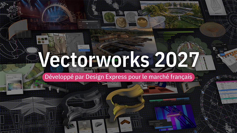 Vectorworks 2027, version développée par Design Express pour le marché français